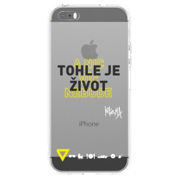 Picasee silikónový prehľadný obal pre Apple iPhone 5/5S/SE - Kazma - TOHLE JE ŽIVOT A NIC VÍC NEBUDE