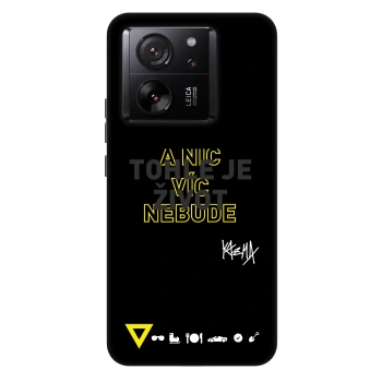 Obal pre Xiaomi 13T Pro - Kazma - TOHLE JE ŽIVOT A NIC VÍC NEBUDE