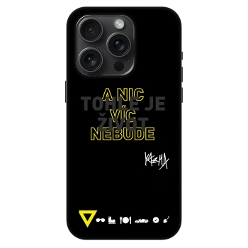 Obal pre Apple iPhone 15 Pro - Kazma - TOHLE JE ŽIVOT A NIC VÍC NEBUDE