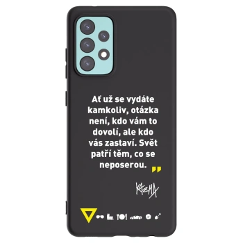 Picasee silikónový čierny obal pre Samsung Galaxy A72 A725F - Kazma - SVĚT PATŘÍ TĚM, CO SE NEPOSEROU